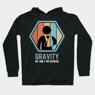 Gravity My Only Weakness Funny Extreme Sport Hoodie